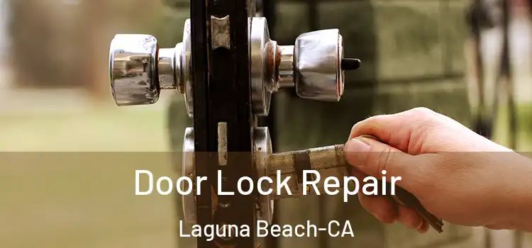 Door Lock Repair Laguna Beach-CA