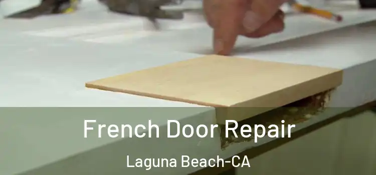 French Door Repair Laguna Beach-CA