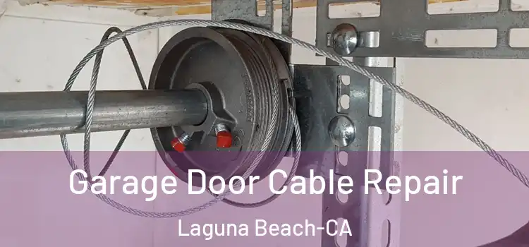  Garage Door Cable Repair Laguna Beach-CA