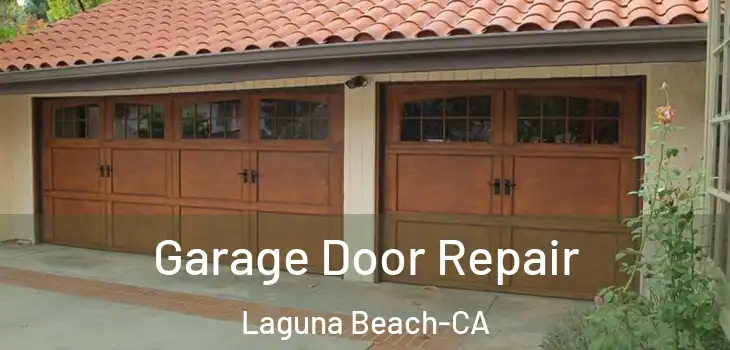  Garage Door Repair Laguna Beach-CA