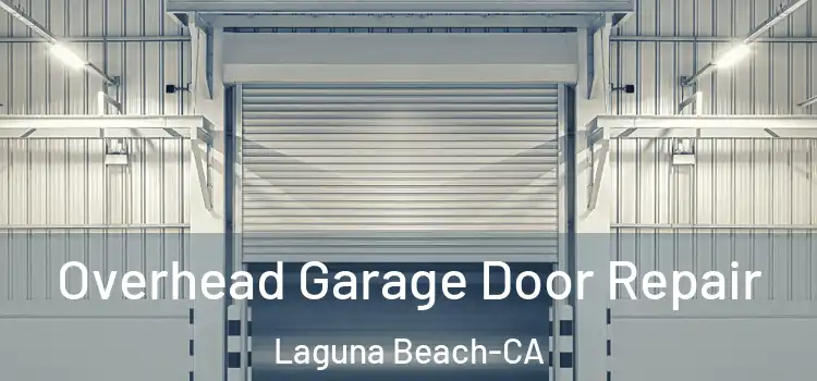  Overhead Garage Door Repair Laguna Beach-CA
