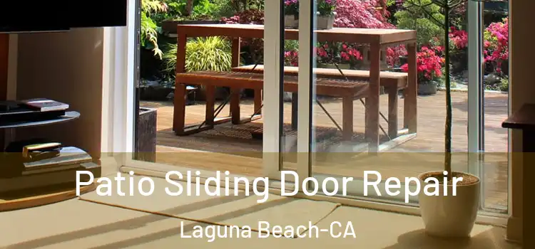  Patio Sliding Door Repair Laguna Beach-CA